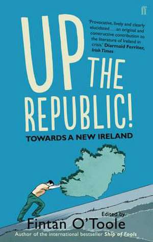 Up the Republic! de Fintan O'Toole