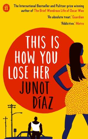 This Is How You Lose Her de Junot Diaz