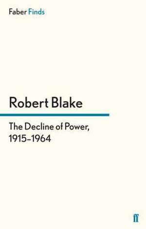 The Decline of Power, 19151964: A Literary Biography. Jan Marsh de Robert Blake