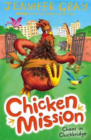 Gray, J: Chicken Mission: Chaos in Cluckbridge