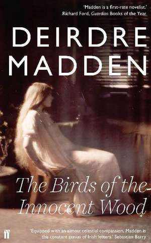 The Birds of the Innocent Wood de Deirdre Madden