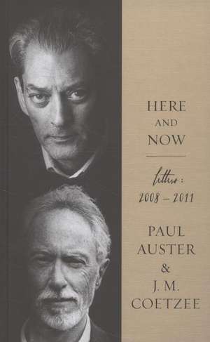 Coetzee, J: Here and Now de Paul Auster