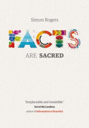 Facts are Sacred de Simon Rogers