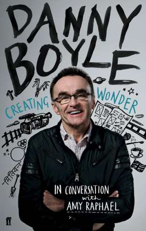 Danny Boyle de Amy Raphael