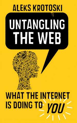 Untangling the Web de Aleks Krotoski