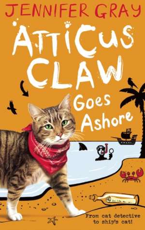 Atticus Claw Goes Ashore de Jennifer Gray