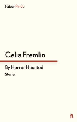 By Horror Haunted de Celia Fremlin