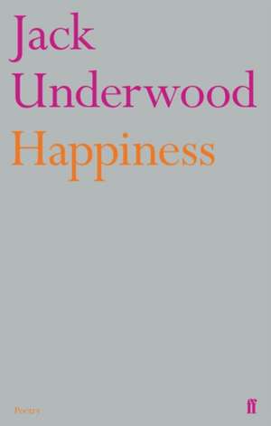 Happiness de Jack Underwood