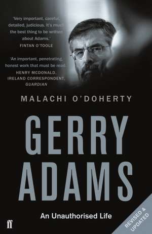 O'Doherty, M: Gerry Adams: An Unauthorised Life de Malachi (Editor) O'Doherty