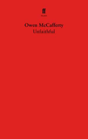 Unfaithful de Owen McCafferty