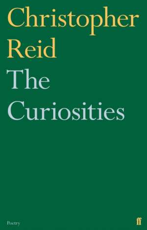 Reid, C: The Curiosities de Christopher Reid