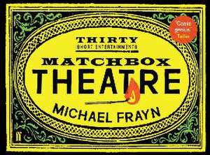 Frayn, M: Matchbox Theatre de Michael Frayn