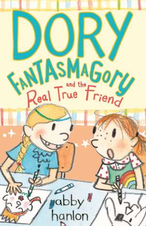 Dory Fantasmagory and the Real True Friend de Abby Hanlon