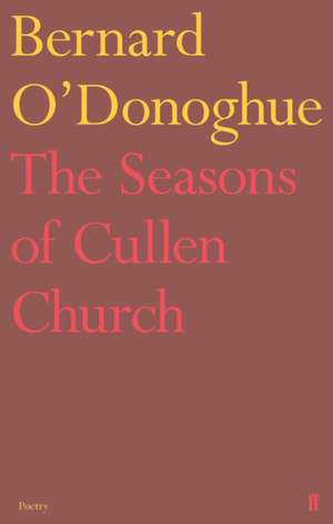 O'Donoghue, B: The Seasons of Cullen Church de Bernard O'Donoghue