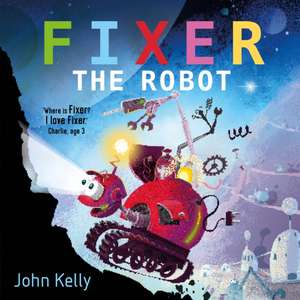 Fixer the Robot de John Kelly