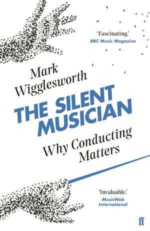 The Silent Musician de Mark Wigglesworth