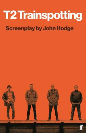 T2 Trainspotting de John Hodge