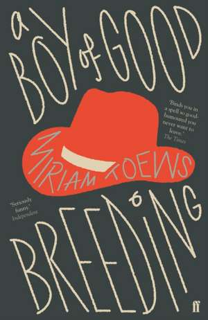 A Boy of Good Breeding de Miriam Toews