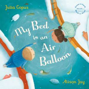 My Bed is an Air Balloon de Julia Copus