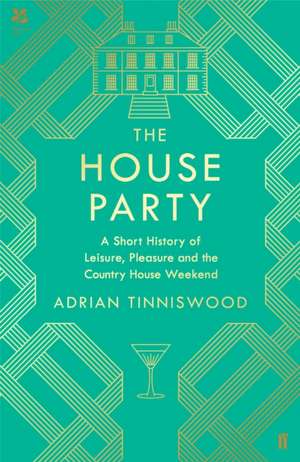 The House Party de Adrian Tinniswood