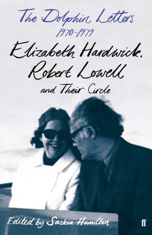 The Dolphin Letters, 1970-1979 de Elizabeth Hardwick