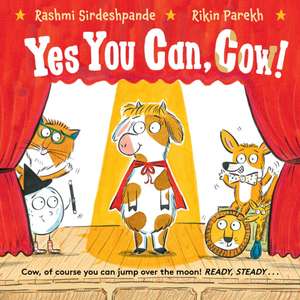 Yes You Can, Cow! de Rashmi Sirdeshpande