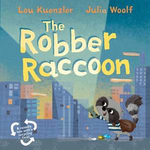 The Robber Raccoon de Lou Kuenzler