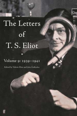 The Letters of T. S. Eliot Volume 9 de T. S. Eliot