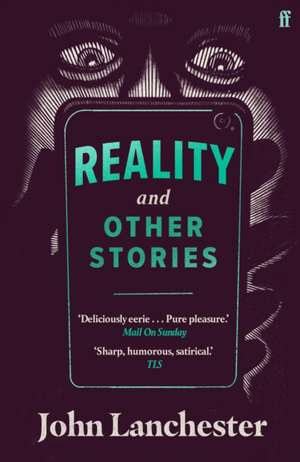 Reality, and Other Stories de John Lanchester