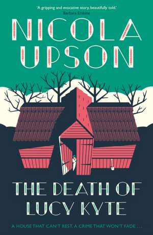 The Death of Lucy Kyte de Nicola Upson