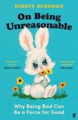 On Being Unreasonable de Kirsty Sedgman