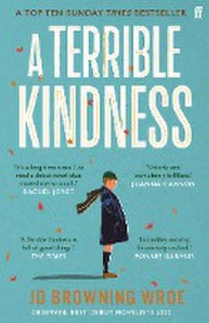 A Terrible Kindness de Jo Browning Wroe