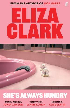 She's Always Hungry de Eliza Clark