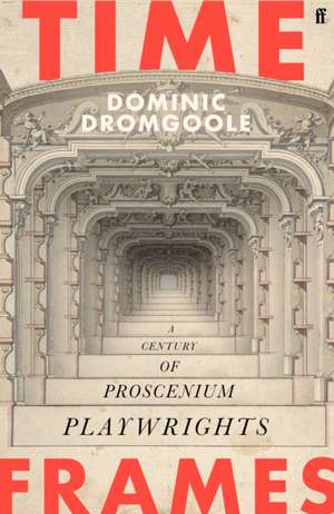 Time Frames de Dominic Dromgoole