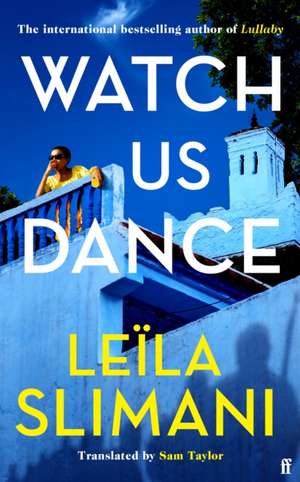 Watch Us Dance de Leila Slimani