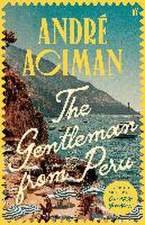 The Gentleman From Peru de André Aciman