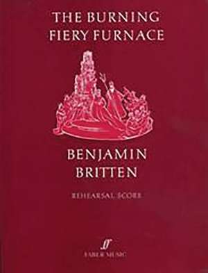 Burning Fiery Furnace de Benjamin Britten