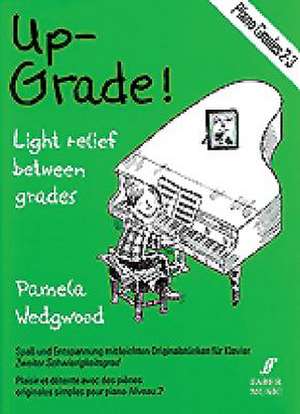 Up-Grade! Piano, Grades 2-3 de Pam Wedgwood