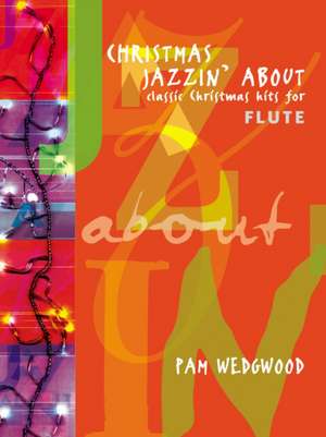 Christmas Jazzin' about for Flute de Pam Wedgwood