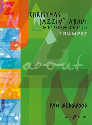 Christmas Jazzin' about for Trumpet de Pam Wedgwood