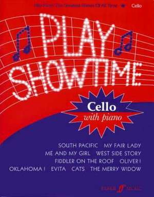 Play Showtime for Cello, Bk 1: Hits from the Greatest Shows of All Time de Patt Legg