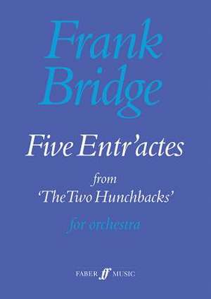 Five Entr'actes de Frank Bridge