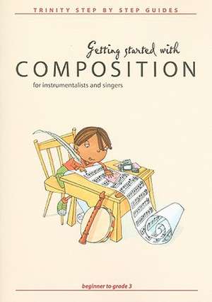 Getting Started with Composition for Instrumentalists and Singers de Nicholas Keyworth