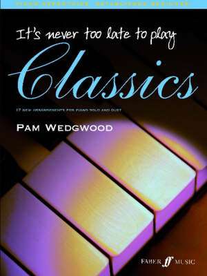 It's Never Too Late to Play Classics de Pamela Wedgwood