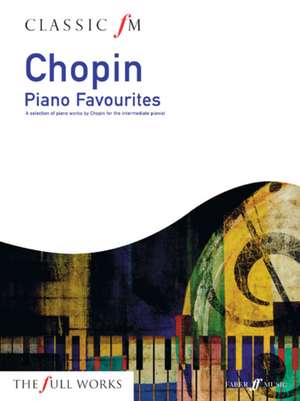 Classic FM -- Chopin Piano Favorites de Frédéric Chopin