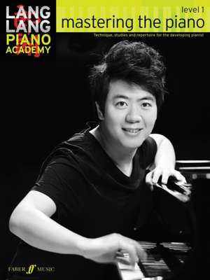 Lang Lang Piano Academy: mastering the piano level 1 de Lang Lang