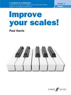 Improve Your Scales! Piano Grade 1 de Paul Harris