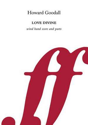 Love Divine de Howard Goodall