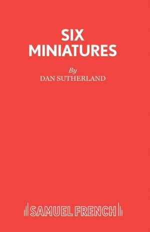 Six Miniatures de Dan Sutherland