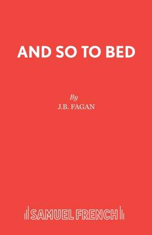 And So To Bed de J B Fagan